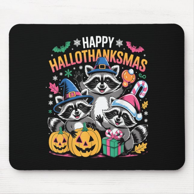 Happy Hallothanksmas Raccoon Halloween Merry Chris Mousepad (Vorne)