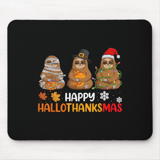 Happy Hallothanksmas Sloth Shirt Xmas Erntedank Mousepad (Vorne)
