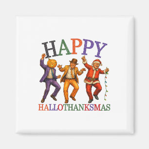 Happy Hallothanksmas Trump Tance Tanzen Funny Tru Magnet