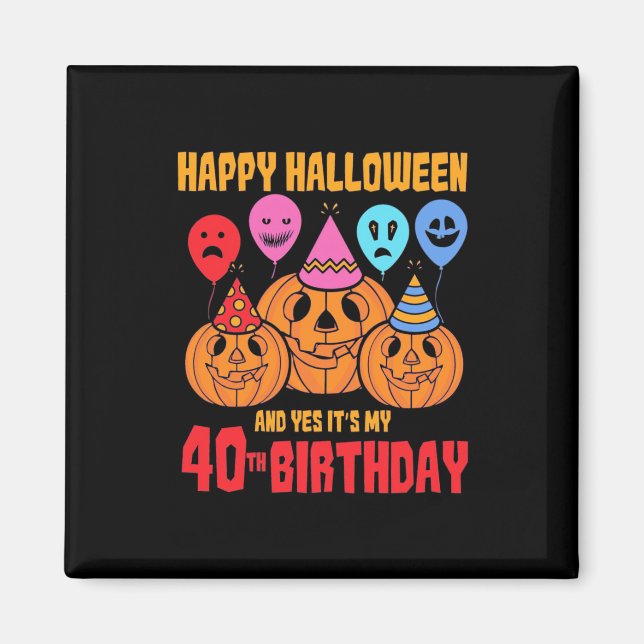 Happy Halloween 40. Geburtstag Magnet (Vorne)