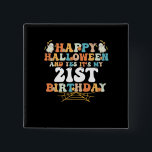 Happy Halloween And Yes Its My 21st Birthday Button<br><div class="desc">Happy Halloween And Yes Its My 21st Birthday</div>