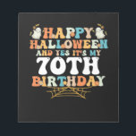 Happy Halloween And Yes Its My 70th Birthday Notizblock<br><div class="desc">Happy Halloween And Yes Its My 70th Birthday</div>