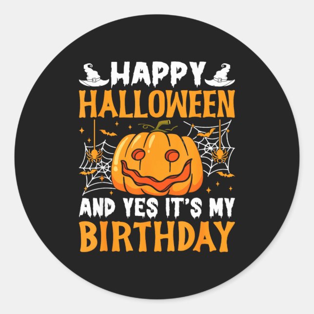 Happy Halloween And Yes Its My Birthday Halloween  Runder Aufkleber (Vorderseite)