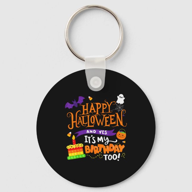 Happy Halloween And Yes It's My Birthday Halloween Schlüsselanhänger (Vorderseite)