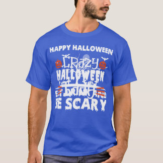Happy Halloween Be Scarry Familie T-Shirt