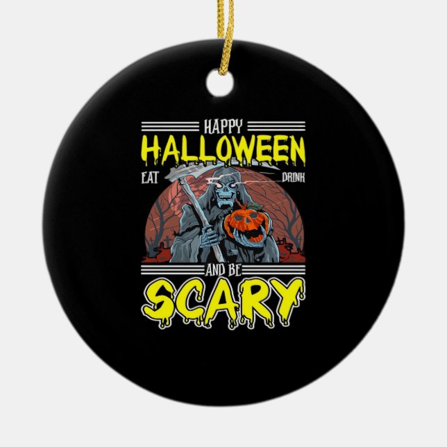 Happy Halloween Eat Drink And Be Scary Cool  Keramik Ornament (Vorne)