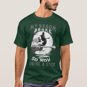 Happy Halloween Hexe mein Zimmer Broke, jetzt fahr T-Shirt