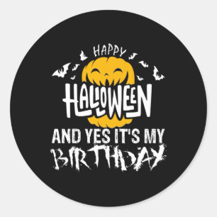 Happy Halloween und ja Es ist mein Geburtstag - Ha Runder Aufkleber