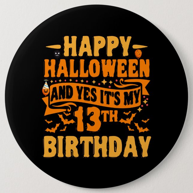 Happy Halloween und Yes Das ist mein 13. Geburtsta Button (Vorderseite)