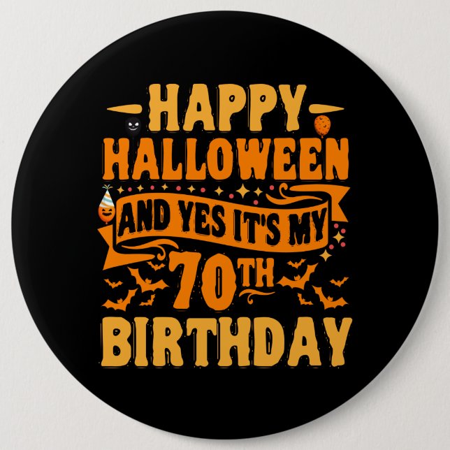 Happy Halloween und Yes Das ist mein 70. Geburtsta Button (Vorderseite)