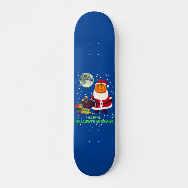 "HAPPY HALLOWTHANKSMAS" lustiges Weihnachtsgeschen Skateboard (Vorne)