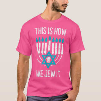 Happy Hanukkah Dies ist, wie wir es jüdisch Menora T-Shirt