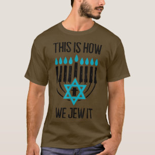 Happy Hanukkah Dies ist, wie wir es jüdisch Menora T-Shirt