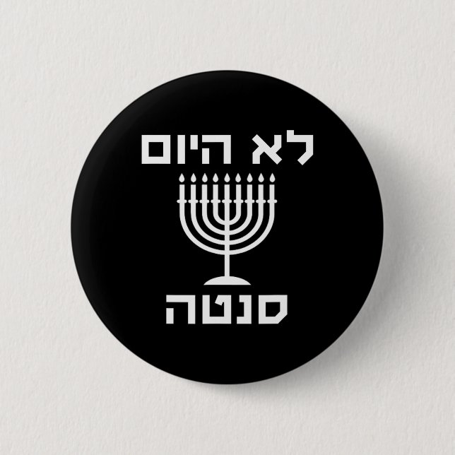 Happy Hanukkah heute nicht Santa Funny Hebrew jüdi Button (Vorderseite)