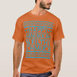 Happy Hanukkah Ya Filthy Schmuck Funny Jewish Holi T-Shirt