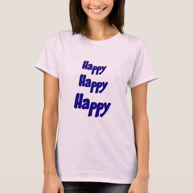 Happy Happy Happy Inspiration  T-Shirt (Vorderseite)