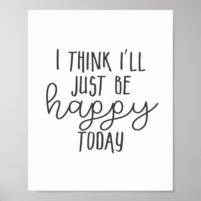 Happy Heute inspirierendes Zitat glückliche Mindse Poster (Vorne)