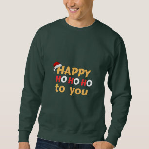 Happy ho3 sweatshirt