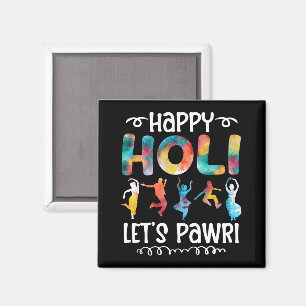 Happy Holi Let's Pawri Hindu Festival Geschenke Magnet