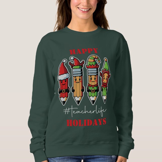 Happy Holidays Lehrer Life Sweatshirt (Vorderseite)