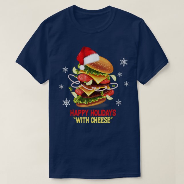 Happy Holidays mit Cheese Christmascheeseburger T-Shirt (Design vorne)