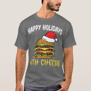 Happy Holidays mit Käse Weihnachtskäse Burger T-Shirt