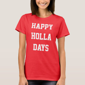 "Happy Holla Days" Urlaub LOL Shirt der Frauen