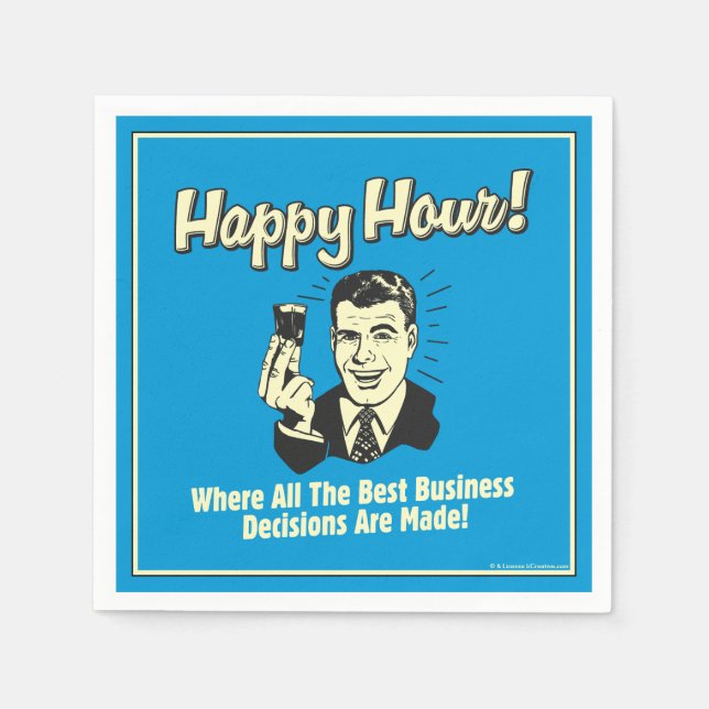 Happy Hour: Beste Geschäftsentscheidungen getroffe Serviette (Vorderseite)