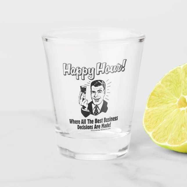 Happy Hour: Die besten Geschäftsentscheidungen wer Schnapsglas (Vorderseite)