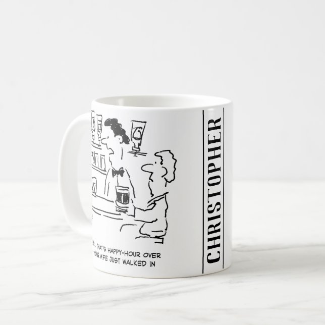 Happy Hour Over Now Ehefrau angekommen Kaffeetasse (Vorderseite Links)