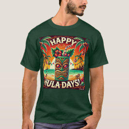 Happy Hula Days! T-Shirt