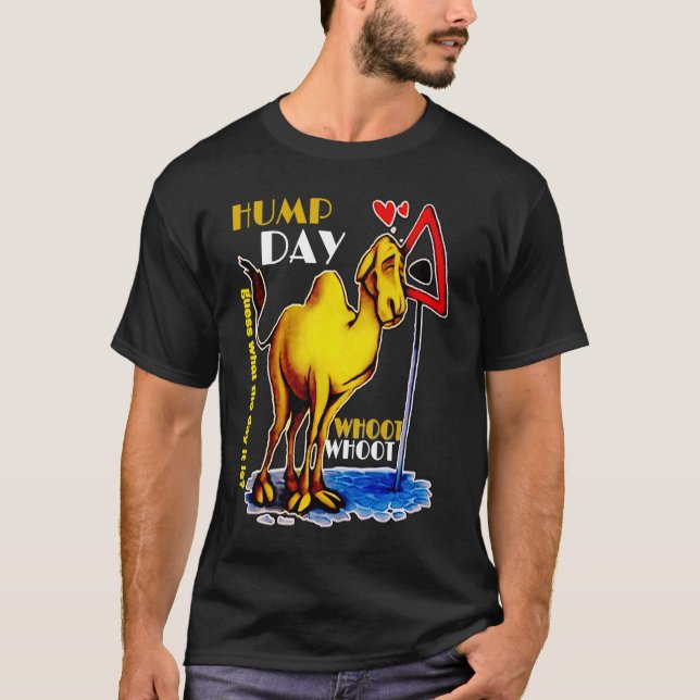 happy Hump Day Camel for wednesday Guess What The  T-Shirt (Vorderseite)