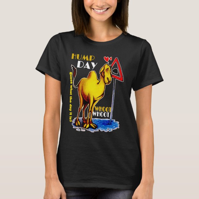happy Hump Day Camel for wednesday Guess What The  T-Shirt (Vorderseite)
