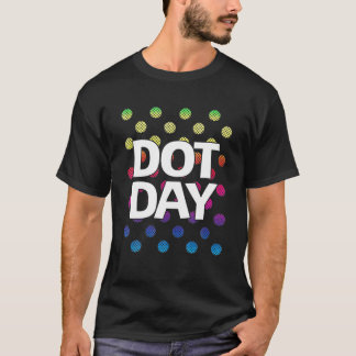 Happy International Dot Day 2022 September 15 Do T-Shirt