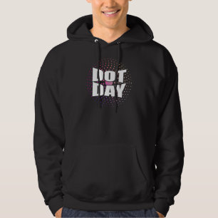 Happy International Dot Day 2022 September 15. Hoodie
