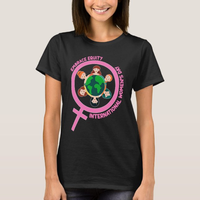 Happy International Women's Day Embrace Equity  1 T-Shirt (Vorderseite)