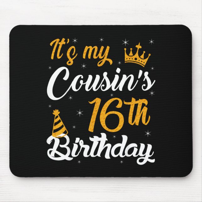 Happy Its My Cousins 16th Birthday 2009 16 Years O Mousepad (Vorne)
