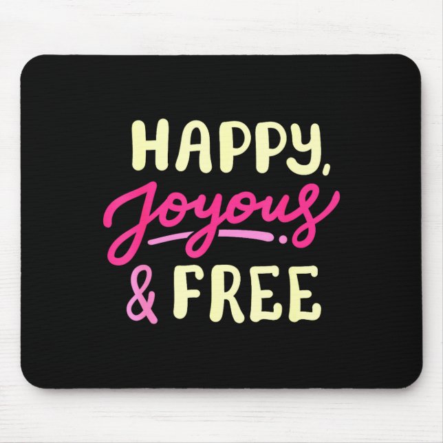 Happy Joyous And Free Sober Life Sobriety Annivers Mousepad (Vorne)