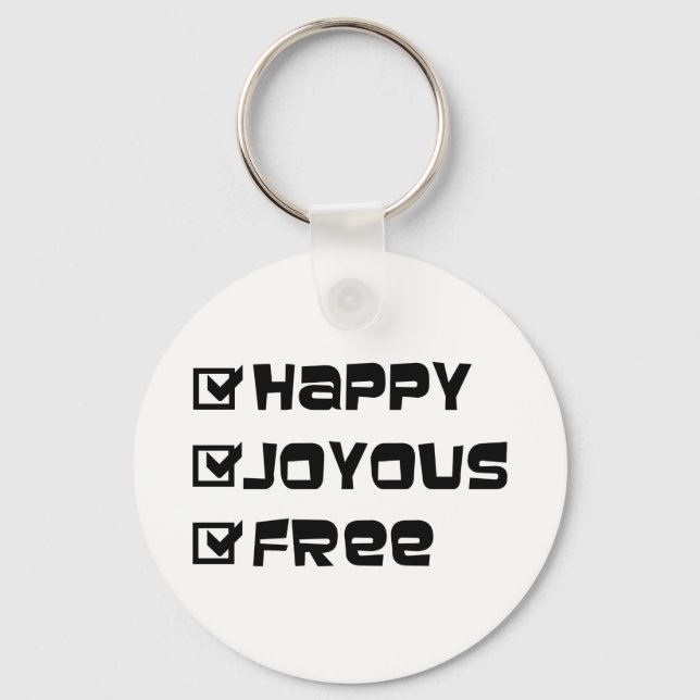 Happy Joyous Free Slogan Quote Spaß Text Grafik Schlüsselanhänger (Vorderseite)