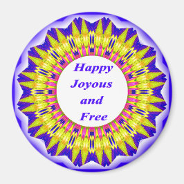 Happy Joyous und Free Magnet