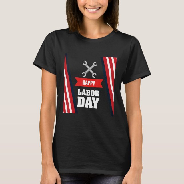 Happy Labor Day America Workers Day  Labour Day  3 T-Shirt (Vorderseite)