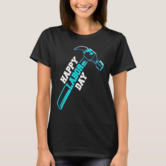 Happy Labour Day Hammer Handwerker T-Shirt (Vorderseite)