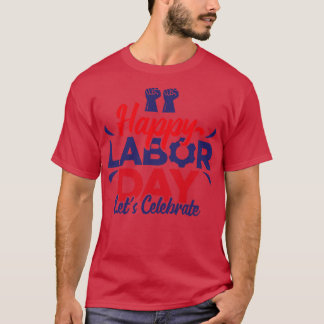 Happy Labour Day Lasse Celebrate T-Shirt