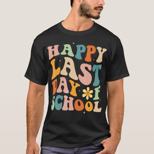 Happy last day day of School Groovy Lehrer Student T-Shirt (Vorderseite)