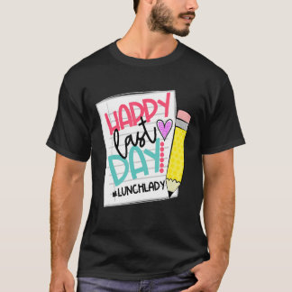 Happy last day day of School Summer Break Lunch La T-Shirt