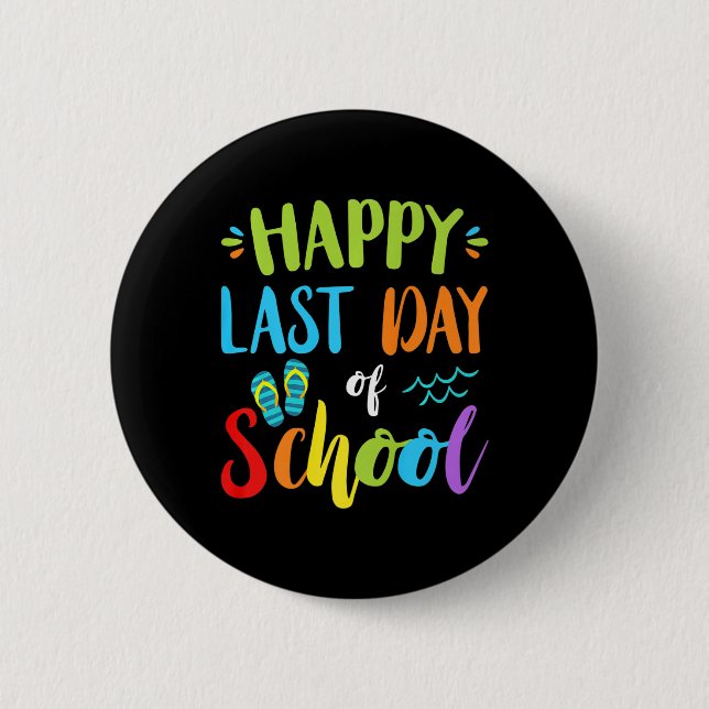 Happy last day day of School Summer Vacation Gesch Button (Vorderseite)