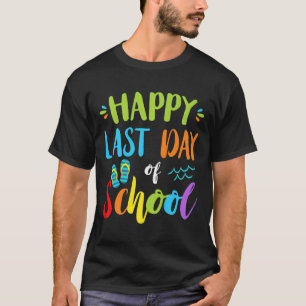 Happy last day day of School Summer Vacation Gesch T-Shirt