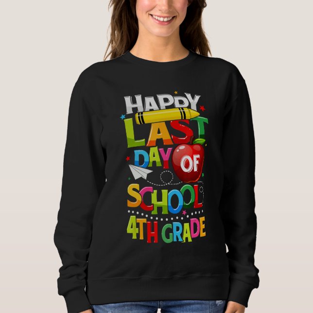 Happy Last Day of 4th Grade Last Day of School Tea Sweatshirt (Vorderseite)
