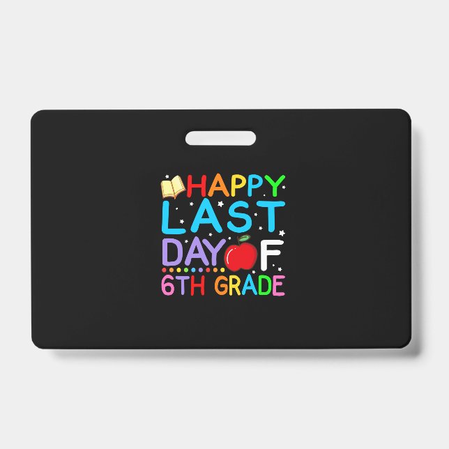 Happy Last Day Of 6th Grade Graduation Ausweis (Vorderseite)