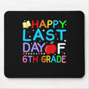 Happy Last Day Of 6th Grade Graduation Mousepad